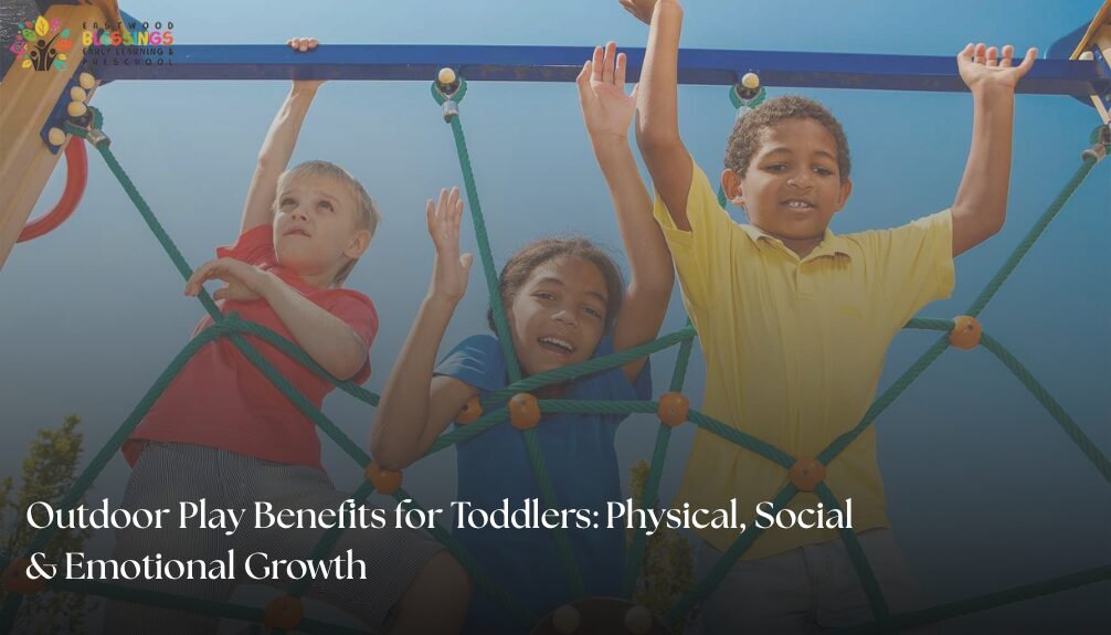 Outdoor Play Benefits for Toddlers Physical, Social & Emotional Growth Outdoor Play Benefits for Toddlers Physical, Social & Emotional Growth