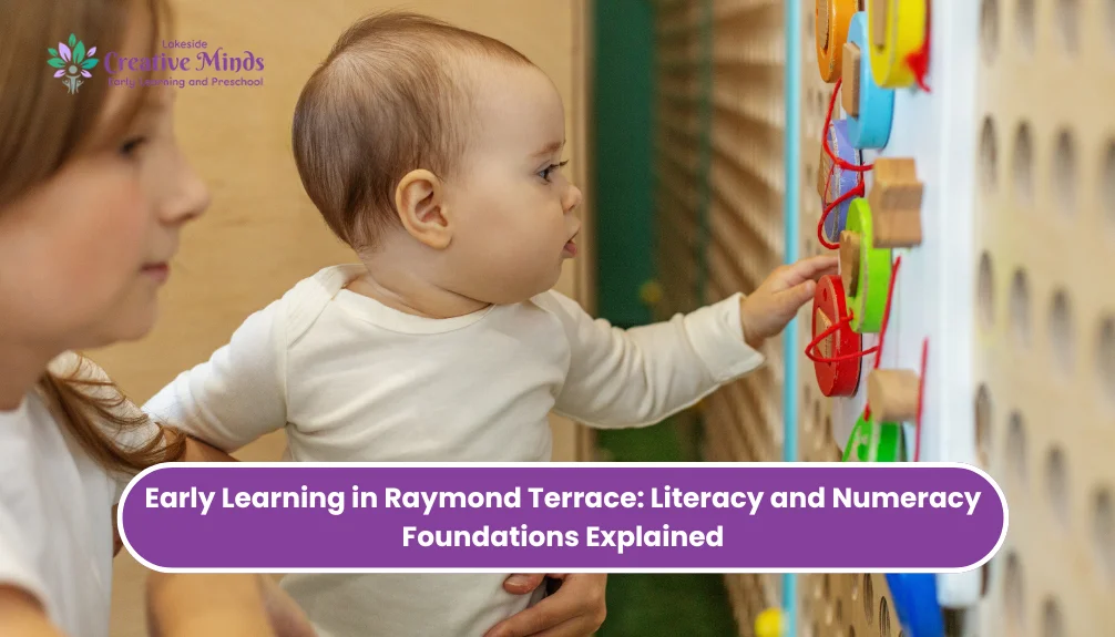Early Learning in Raymond Terrace: Literacy and Numeracy Foundations Explained