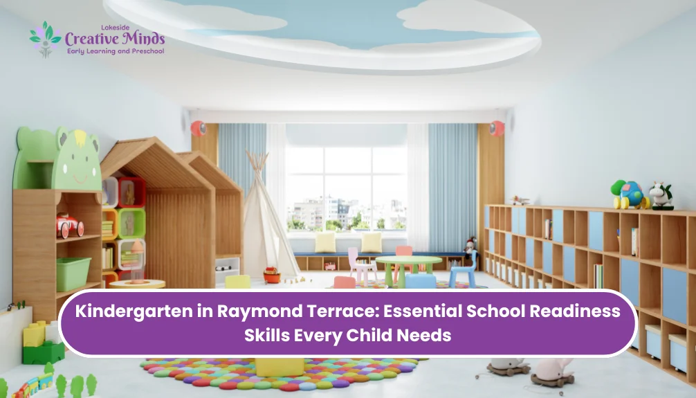 Kindergarten in Raymond Terrace: Essential School Readiness Skills Every Child Needs